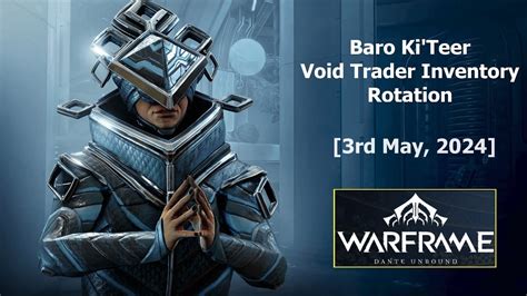 Baro Ki'Teer the Void Trader (November 18th) .